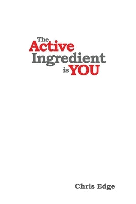 The Active Ingredient is You by Edge, Chris