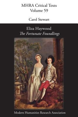 Eliza Haywood, 'The Fortunate Foundlings' by Stewart, Carol
