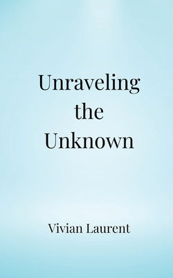 Unraveling the Unknown by Ashford, Robert