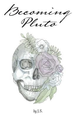 Becoming Pluto by S, J.