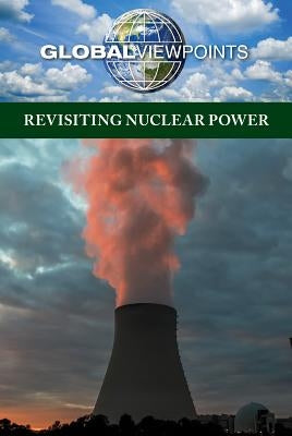 Revisiting Nuclear Power by Cunningham, Anne C.