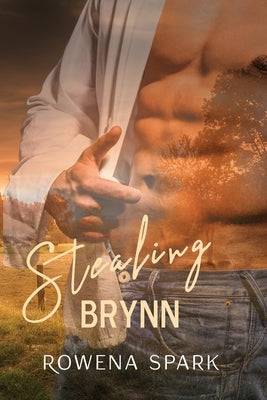 Stealing Brynn by Spark, Rowena