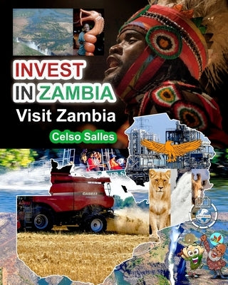 INVEST IN ZAMBIA - Visit Zambia - Celso Salles: Invest in Africa Collection by Salles, Celso