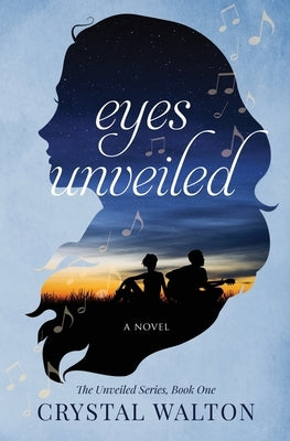 Eyes Unveiled by Walton, Crystal
