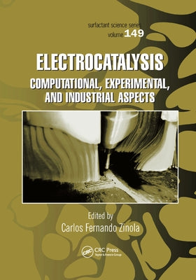 Electrocatalysis: Computational, Experimental, and Industrial Aspects by Zinola, Carlos Fernando