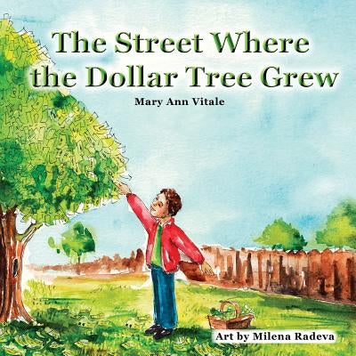 The Street Where The Dollar Tree Grew by Vitale, Mary Ann