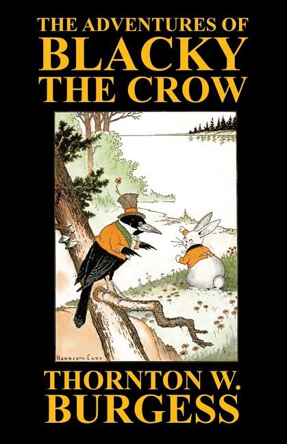The Adventures of Blacky the Crow by Burgess, Thornton W.