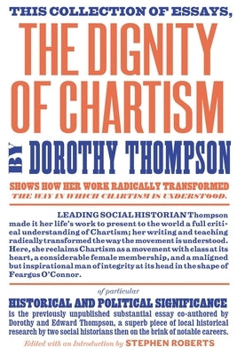 The Dignity of Chartism by Thompson, Dorothy