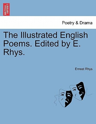 The Illustrated English Poems. Edited by E. Rhys. by Rhys, Ernest