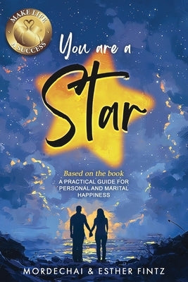 You Are A Star: A Practical Guide to Personal and Marital Happiness by Fintz, Mordechai And Esther