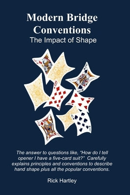 Modern Bridge Conventions: The Impact of Shape by Hartley, Rick