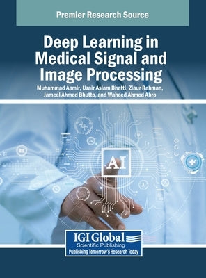 Deep Learning in Medical Signal and Image Processing by Aamir, Muhammad