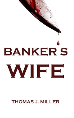 Banker's Wife by Miller, Thomas J.