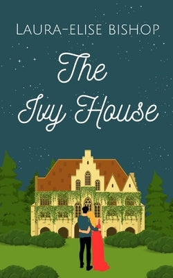 The Ivy House by Bishop, Laura Elise