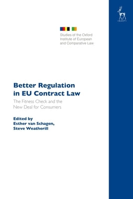 Better Regulation in EU Contract Law: The Fitness Check and the New Deal for Consumers by Van Schagen, Esther