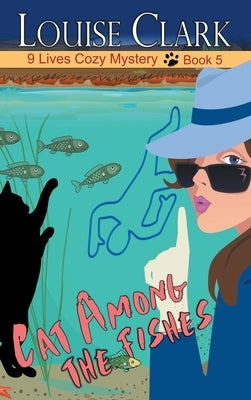 Cat Among The Fishes by Clark, Louise