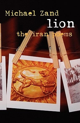 Lion: The Iran Poems by Zand, Michael