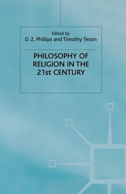 Philosophy of Religion in the Twenty-First Century by Phillips, D.