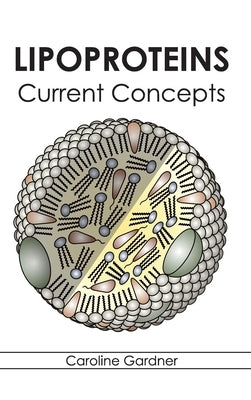 Lipoproteins: Current Concepts by Gardner, Caroline