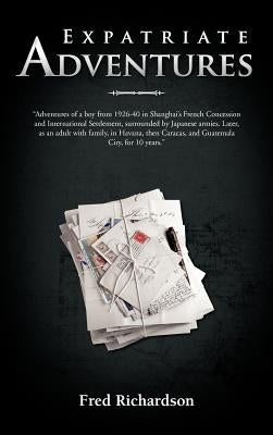 Expatriate Adventures by Richardson, Fred
