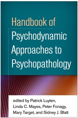 Handbook of Psychodynamic Approaches to Psychopathology by Luyten, Patrick