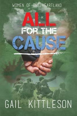 All for the Cause by Kittleson, Gail