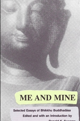 Me and Mine: Selected Essays of Bhikkhu Buddhadasā by Swearer, Donald K.