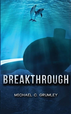 Breakthrough by Grumley, Michael C.