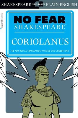 Coriolanus (No Fear Shakespeare): Volume 21 by Sparknotes