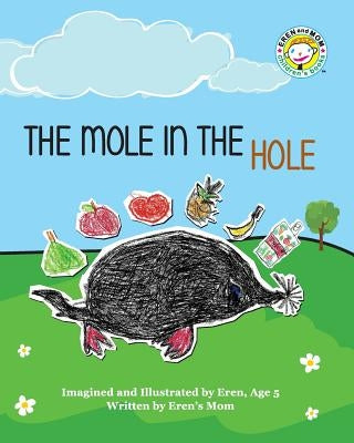 The Mole in the Hole by Age 5., Eren