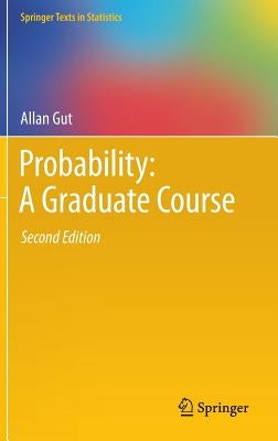 Probability: A Graduate Course by Gut, Allan