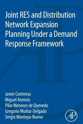 Joint Res and Distribution Network Expansion Planning Under a Demand Response Framework by Contreras, Javier