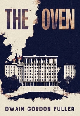 The Oven by Fuller, Dwain G.