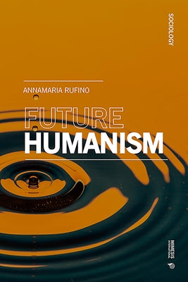 Future Humanism by Rufino, Anna Maria