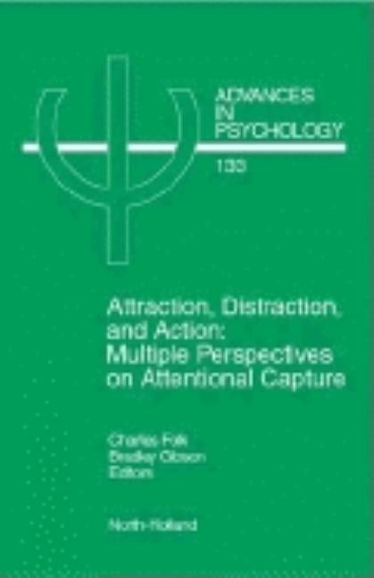 Attraction, Distraction and Action: Multiple Perspectives on Attentional Capture Volume 133 by Folk, Charles