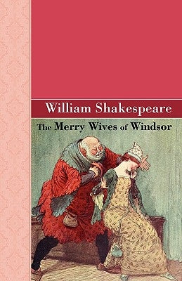 The Merry Wives of Windsor by Shakespeare, William