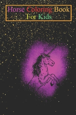 Horse Coloring Book For Kids: Splash unicorn girl child motif Animal Coloring Book - For Kids Aged 3-8 (Fun Activities Books) by K. R., Jenny