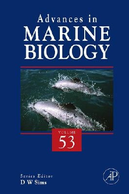 Advances in Marine Biology: Volume 53 by Sims, D. W.