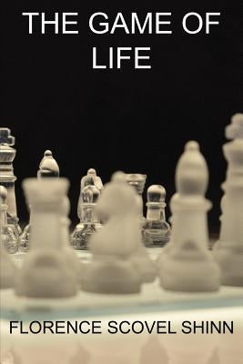 The Game of Life (Discover the power of affirmations!) by Shinn, Florence Scovel