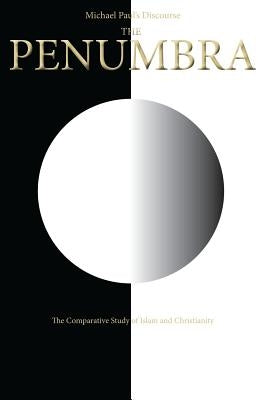 The Penumbra: Michael Paul's Discourse by Paul, Michael