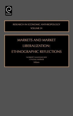 Markets and Market Liberalization: Ethnographic Reflections by Werner, C.