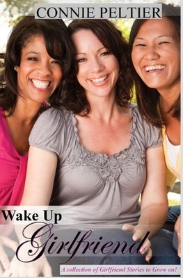Wake Up Girlfriend: A Collection of Girlfriend Stories to grow on! by Sims, Angela
