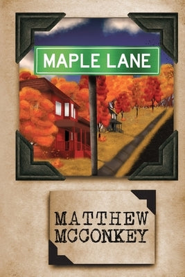 Maple Lane by McConkey, Matthew