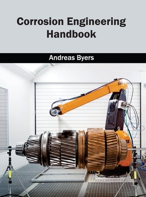 Corrosion Engineering Handbook by Byers, Andreas