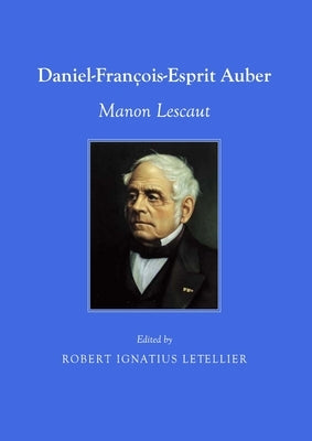 Daniel-François-Esprit Auber: Manon Lescaut by Letellier, Robert Ignatius