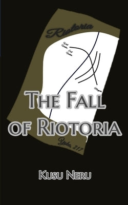 The Fall of Riotoria by Neru, Kusu