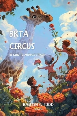 BKTA Circus Be Kind to Animals Circus by Hamish G Todd