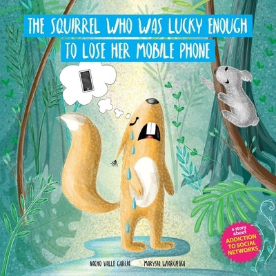 The Squirrel Who Was Lucky Enough to Lose Her Mobile Phone by Wiarciejka, Marysia