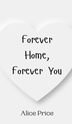 Forever Home, Forever You by Price, Alice