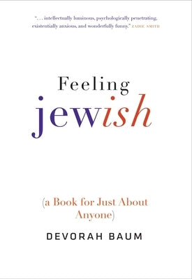 Feeling Jewish: (A Book for Just about Anyone) by Baum, Devorah